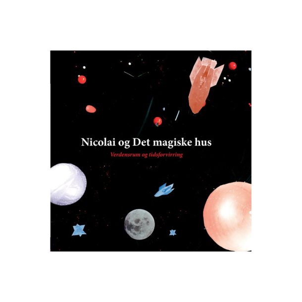 Nicolai og Det magiske hus - Verdensrum og tidsforvirring